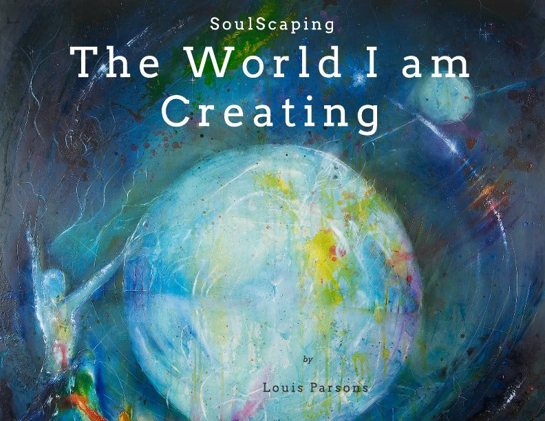 SoulScaping - The World I Am Creating