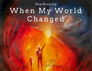 SoulScaping - When My World Changed